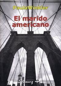 &ldquo;El marido americano&rdquo;, de Paula Winkler
