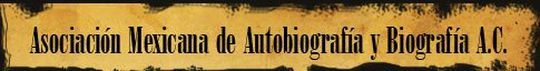 Asociaci&oacute;n Mexicana de Autobiograf&iacute;a y Biograf&iacute;a