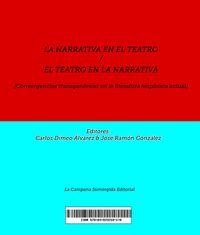 &ldquo;La narrativa en el teatro / El teatro en la narrativa (convergencias transgen&eacute;ricas en la literatura hisp&aacute;nica actual)&rdquo;, de Carlos Dimeo &Aacute;lvarez y Jos&eacute; Ram&oacute;n Gonz&aacute;lez