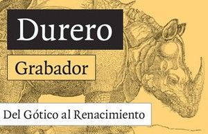 Exposici&oacute;n &ldquo;Durero, Grabador. Del G&oacute;tico al Renacimiento&rdquo;