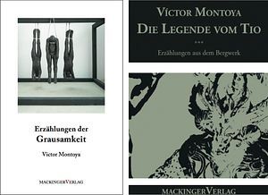 "Erz&auml;hlungen der Grausamkeit" (Cuentos violentos) y "Die Legende vom Tio - Erz&auml;hlungen aus dem Bergwerk" (Cuentos de la mina)
