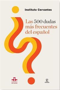&ldquo;Las 500 dudas m&aacute;s frecuentes del espa&ntilde;ol&rdquo;, del Instituto Cervantes, coordinado por Florentino Paredes