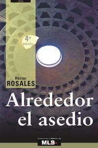 &ldquo;Alrededor el asedio&rdquo;, de H&eacute;ctor Rosales