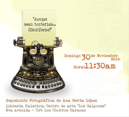 Exposici&oacute;n &ldquo;Aunque sean tonter&iacute;as... escr&iacute;beme&rdquo;, de Ana Berta L&oacute;pez