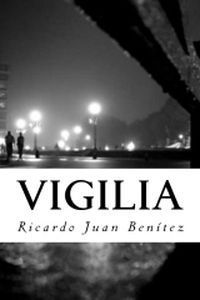 &ldquo;Vigilia&rdquo;, de Ricardo Juan Ben&iacute;tez