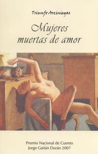 &ldquo;Mujeres muertas de amor&rdquo;, de Triunfo Arciniegas