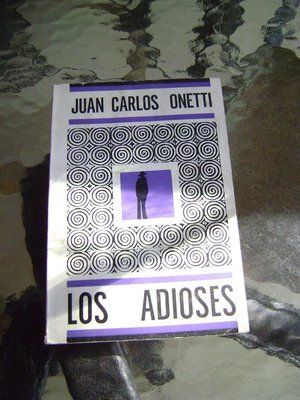 &ldquo;Los adioses&rdquo;, de Juan Carlos Onetti