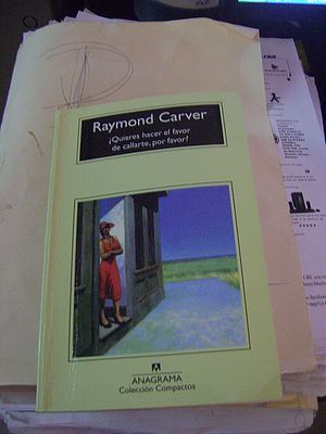 &ldquo;Quieres hacer el favor de callarte, por favor?&rdquo;, de Raymond Carver