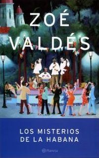 &ldquo;Los misterios de La Habana&rdquo;, de Zo&eacute; Vald&eacute;s