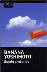 &ldquo;Sue&ntilde;o profundo&rdquo;, de Banana Yoshimoto
