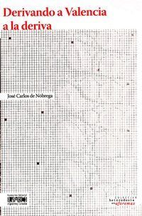 &ldquo;Derivando a Valencia a la deriva&rdquo;, de Jos&eacute; Carlos De N&oacute;brega