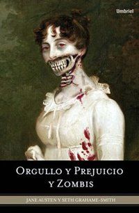 &ldquo;Orgullo y prejuicio y zombis&rdquo;, de Seth Grahame-Smith