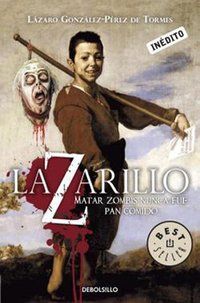 &ldquo;Lazarillo Z. Matar zombies nunca fue pan comido&rdquo;, de L&aacute;zaro Gonz&aacute;lez-P&eacute;rez de Tormes