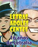 �Letras adolescentes�, libro conmemorativo por los 16 a�os de Letralia