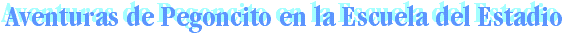 Aventuras de Pegoncito en la Escuela del Estadio