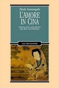 &ldquo;L&rsquo;amore in Cina&rdquo;, de Paolo Santangelo
