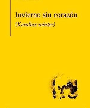 “Invierno sin corazón (Kernlose Winter)”, de Elena Soto