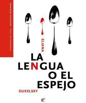 “La lengua o el espejo”, de Eliana Dukelsky