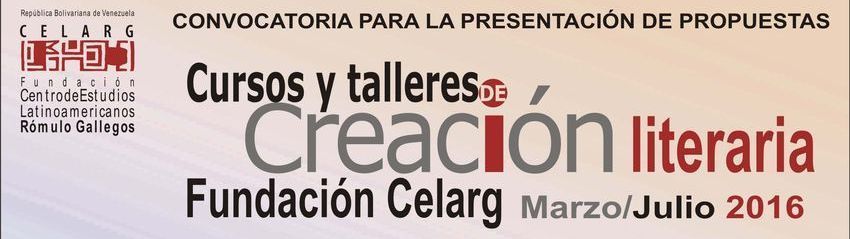Convocatoria para propuestas de cursos y talleres de creación literaria (Celarg)