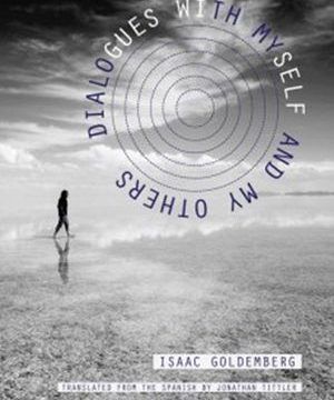 “Dialogues with Myself and My Others / Diálogos conmigo y mis otros”, de Isaac Goldemberg
