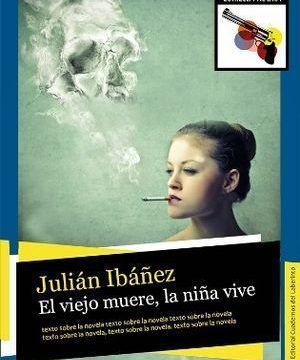 “El viejo muere, la niña vive”, de Julián Ibáñez