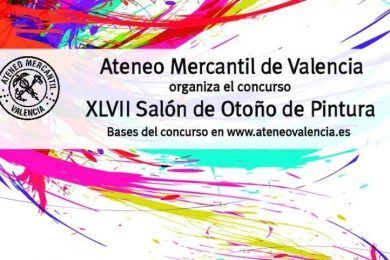 XLVII Salón de Otoño Premio “Ateneo Mercantil de Valencia”
