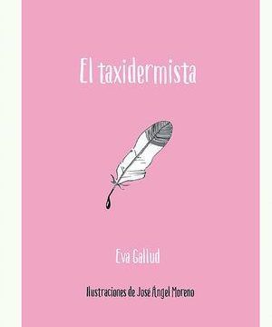 “El taxidermista”, de Eva Gallud
