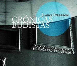 “Crónicas budistas”, de Blanca Strepponi