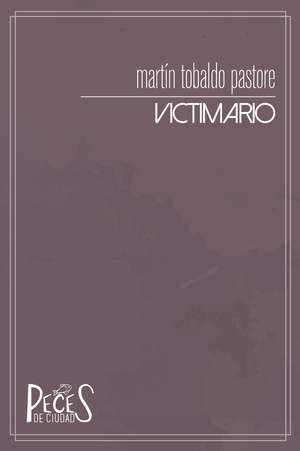 “Victimario”, de Martín Tobaldo Pastore