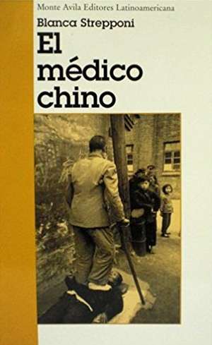 “El médico chino”, de Blanca Strepponi