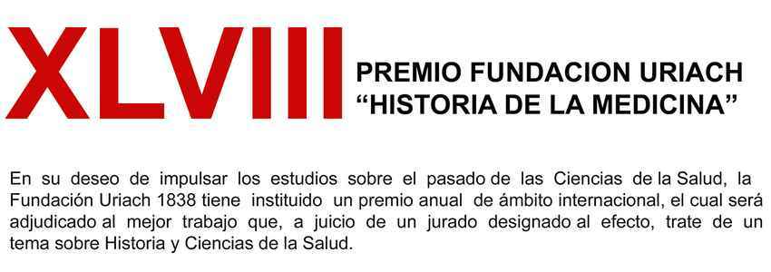 XLVIII Premio Fundación Uriach “Historia de la Medicina”