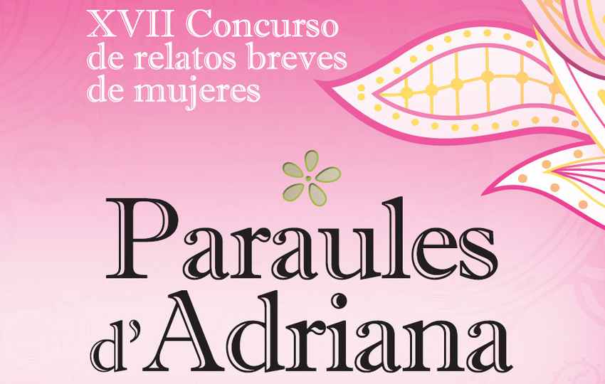XVII Concurso de Relatos Breves de Mujeres Paraules d’Adriana