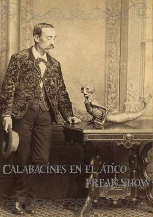 “Calabacines en el ático: Freak Show”, antología de microrrelatos de terror de la Editorial Saco de Huesos