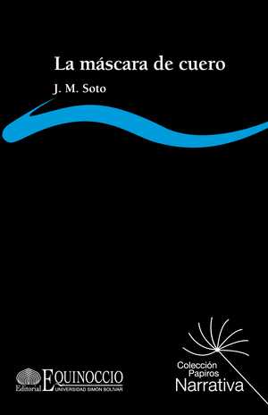“La máscara de cuero”, de Jesús Miguel Soto
