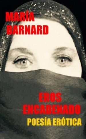 “Eros encadenado”, de María Barnard