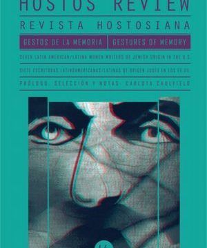 Hostos Review/Revista Hostosiana Nº 14. Gestos de la memoria: Siete escritoras latinoamericanas/latinas de origen judío en los EEUU