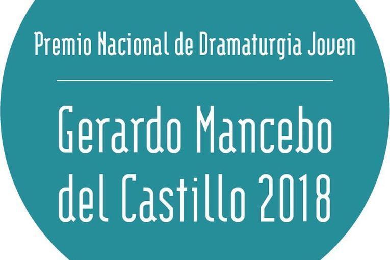 Premio Nacional de Dramaturgia Joven “Gerardo Mancebo del Castillo” 2018