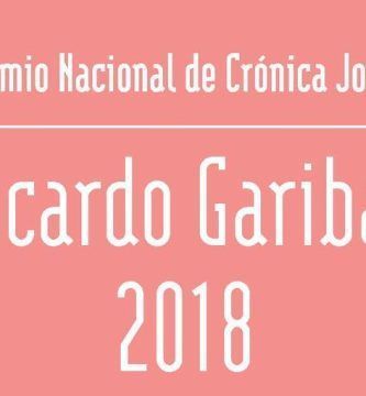 Premio Nacional de Crónica Joven “Ricardo Garibay” 2018