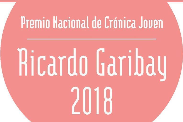 Premio Nacional de Crónica Joven “Ricardo Garibay” 2018