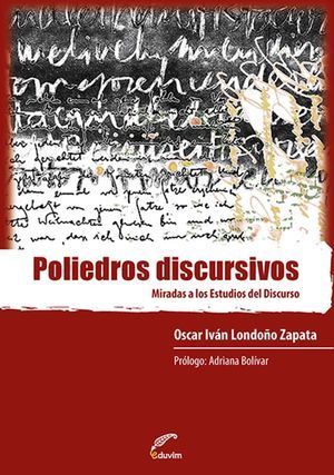 “Poliedros discursivos: miradas a los estudios del discurso”, de Oscar Iván Londoño Zapata