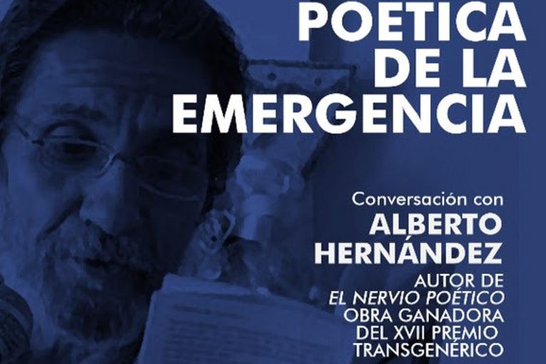 Poética de la emergencia, encuentro con Alberto Hernández