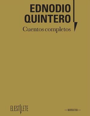 “Cuentos completos”, de Ednodio Quintero