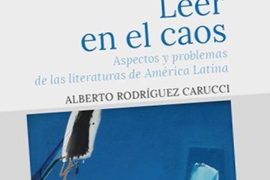 “Leer en el caos”, de Alberto Rodríguez Carucci