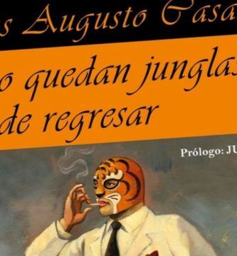 “Ya no quedan junglas adonde regresar”, de Carlos Augusto Casas