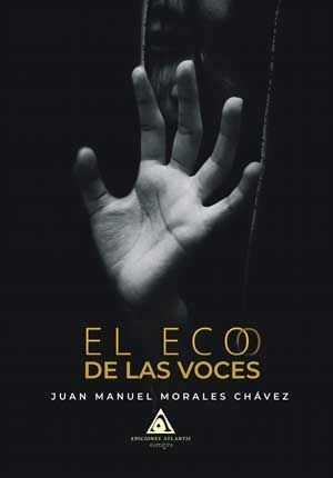 “El eco de las voces”, de Juan Manuel Morales Chávez