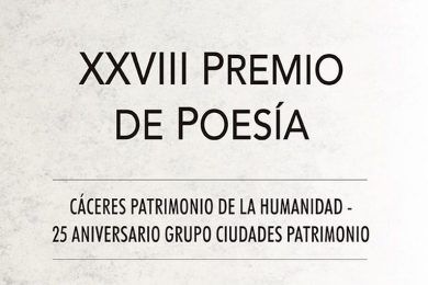 XXVIII Premio de Poesía “Cáceres Patrimonio de la Humanidad-25º Aniversario Grupo Ciudades Patrimonio”