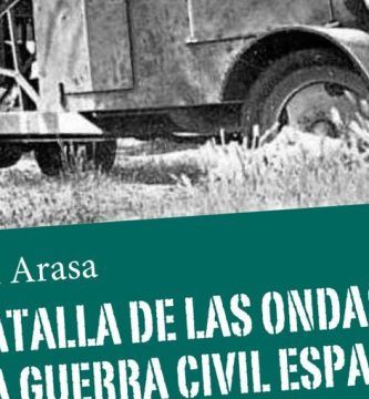 “La batalla de las ondas en la Guerra Civil Española”, de Daniel Arasa