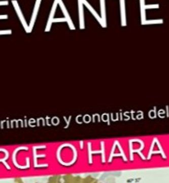 La empresa del “Levante”, por Jorge O’Hara