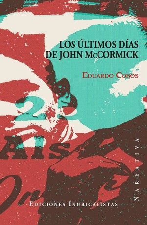 “Los últimos días de John McCormick”, de Eduardo Cobos
