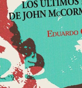 “Los últimos días de John McCormick”, de Eduardo Cobos